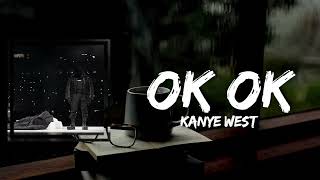 Kanye West - Ok Ok (Lyrics) (feat. Fivio Foreign, Rooga, Lil Yachty)