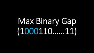 Problem Solving Tutorials [Maximum Binary Gap] - Python