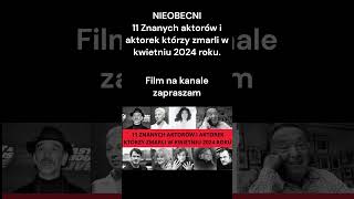 NIEOBECNI: 11 ZNANYCH AKTORÓW I AKTOREK KTÓRZY ZMARLI W KWIETNIU 2024 ROKU.