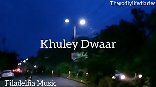 Khuley Dwaar lyrics video | Hindi Christian song | Filadelfia Music | thegodlylifediaries