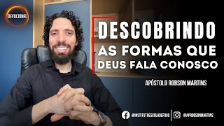 Descobrindo as Formas que Deus Fala Conosco - Robson Martins