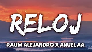 Rauw Alejandro x Anuel AA - Reloj (Letra/Lyrics)