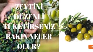 ZEYTİNİN FAYDALARI NELERDİR?