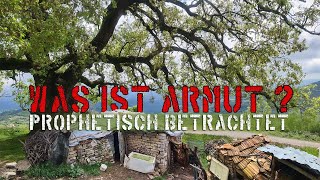 Was ist Armut ? :: Prophetisch betrachtet :: Peter Ischka