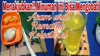 Asam Urat,Rematik,& Kolesterol Hilang Seketika Dengan Minuman Herbal ini