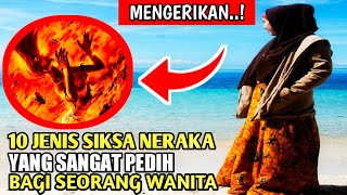 Hukumannya Sungguh Mengerikan!! 10 Jenis Siksa Neraka Untuk Wanita - Taman Islami