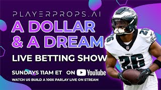 A Dollar & A Dream - Creating a 100X+ NFL Parlay w/ PlayerProps.ai