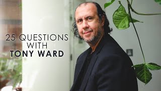 25 QUESTIONS WITH TONY WARD