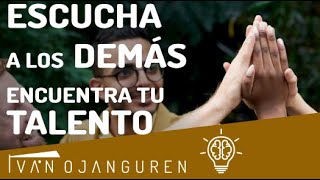 Escucha a LOS DEMÁS si quieres encontrar tu TALENTO - Iván Ojanguren