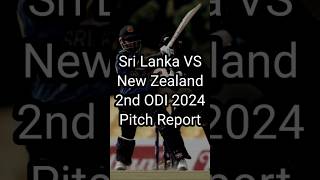 Pitch Report for 2nd ODI 2024 of Sri Lanka VS New Zealand #pitch #report #odi #cricket #shorts #2024