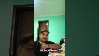 Dil hai tumhara#short video#music #just funny #bollywood #hindisong #hopesikkim9423