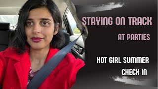 Three tips on staying on track at parties | hot girl summer challenge check in