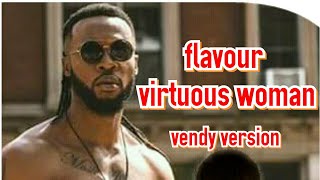 Virtuous woman by vendy version (Mr.flavour)