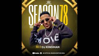 SEASON 78 2024 - Mixed By DJ Kingman