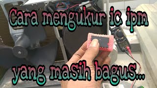 Cara mengukur IC IPM yang masih bagus normal || @OTAKATIKAC84