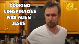 The GBoyz Watch "Cooking Gubment Conspiracies" With Special Guest Alien Jesus