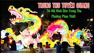 Thi MÔ HÌNH ĐÈN TRUNG THU P. Phan Thiết 2024  - Trung Thu Tuyên Quang. LK Chiếc đèn ông sao