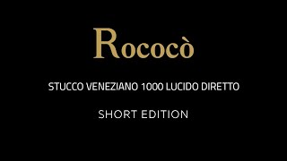 ROCOCO' VALPAINT - Stucco Veneziano 1000 Lucido Diretto - Official Video Short Edition