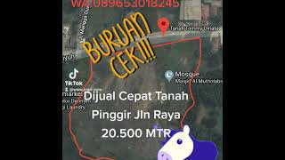 Dijual Cepat Tanah Pinggir Jln Raya Luas 20.500 MTR Surat ~ Surat Lengkap minat HB:089653018245