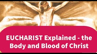 EUCHARIST Explained 🙏 What is the EUCHARIST or COMMUNION🙏in the BIBLE🙏Body of Christ 🙏CORPUS CHRISTI