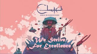 Clutch - We Strive For Excellence