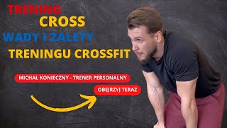 Trening Cross - dla kogo? Wady i zalety treningu Crossfit