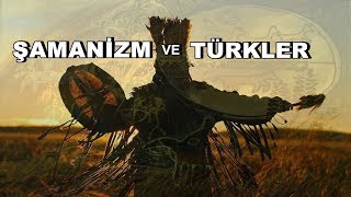 Şamanizm Nedir? Türkler ve Şamanizm