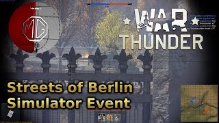 War Thunder Sim Event - Streets of Berlin