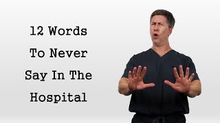 12 Words To Never Say In The Hospital