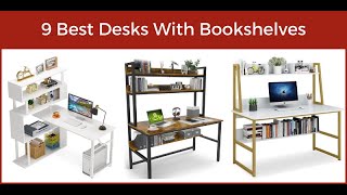 9 Best Desks With Bookshelves