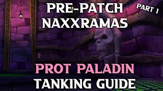 TBC Pre-Patch Prot Paladin Naxxramas Tanking Guide. Part 1.