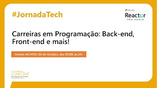 #JornadaTech - Carreiras em Programação: Back-end, Front-end e mais!