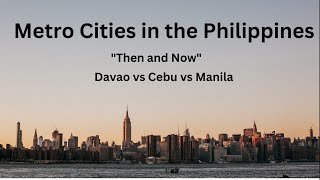 Metro Cities of the Philippines "then and now" (Davao vs Cebu vs Manila) #davao  #cdo  #philippines