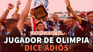 Noticia del día | Jugador del Olimpia dice adiós