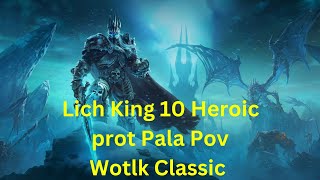 ICC Lich King 10 Heroic Prot pala Pov - Wotlk classic