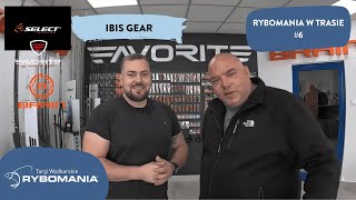 #6 Rybomania w Trasie - Ibis Gear (BRAIN, FAVORITE, SELECT) na Rybomania 2024