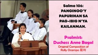 Sung by Duchess Anne Bagol | Salmo 106: Panginoo’y Papurihan Sa Pag-ibig N’ya Kailanman.