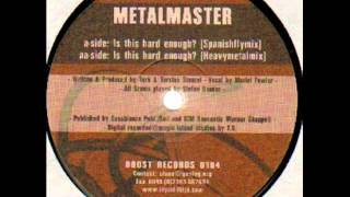 Metalmaster - Is This Hard Enough? (Spanishflymix)