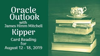 Oracle Outlook: Kipper Card Reading for August 12-18, 2019