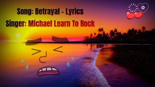 Michael Learn To Rock (MLTR) - Betrayal (Terjemahan Indonesia Subtitle)