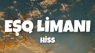 Hiss - Eşq Limanı (Lyrics)