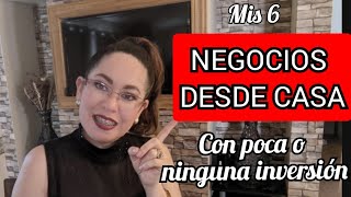 👉Mis 6 NEGOCIOS desde CASA con poco o NADA DE DINERO. De esto vivo.