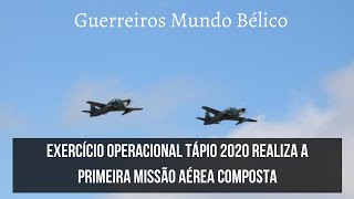 Exercício Operacional Tápio 2020 realiza a primeira missão aérea composta