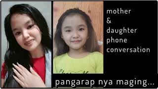 Mother and daughter phone conversation | Pangarap niya maging...