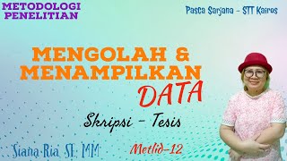 Begini cara mudah dalam Mengolah & Menampilkan Data Penelitian - Skripsi / Tesis (Metlid-12)