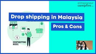 Drop shipping in Malaysia: Pros and Cons Discussed (2021)