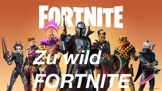 OMG Fornite ist zu Wild!!!