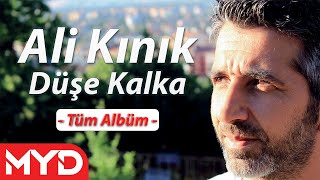 ALİ KINIK - DÜŞE KALKA Tüm Albüm Dinle  [Resmi Video]