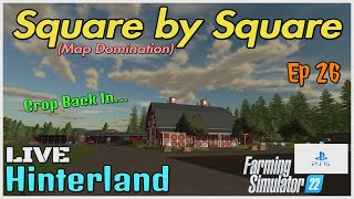 Square by Square / Hinterland LIVE / Ep 26 / FS22 / PS5 / RustyMoney Gaming