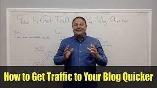 How to Get Traffic to Your Blog Quicker